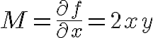 $M=\frac{\partial f}{\partial x}=2xy$